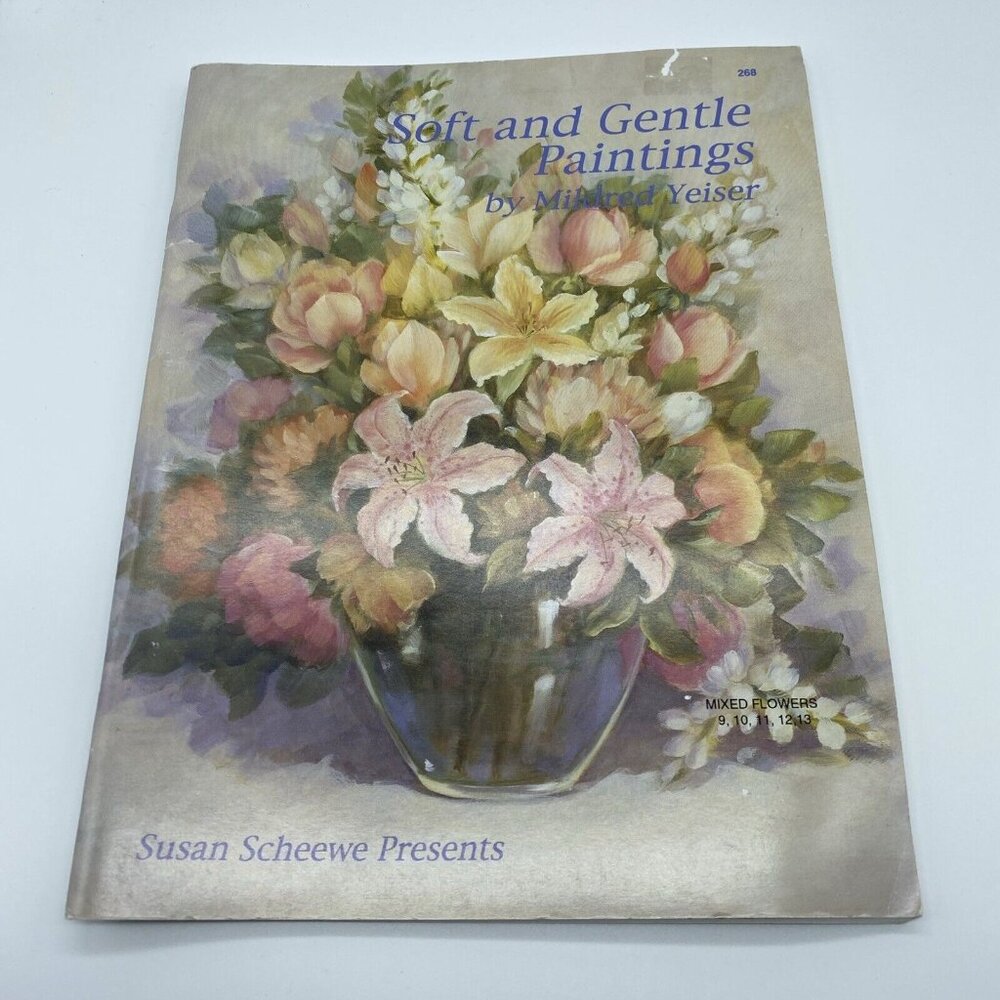 Soft and Gentle Paintings by Mildred Yeiser 268 Susan Scheewe Presents
